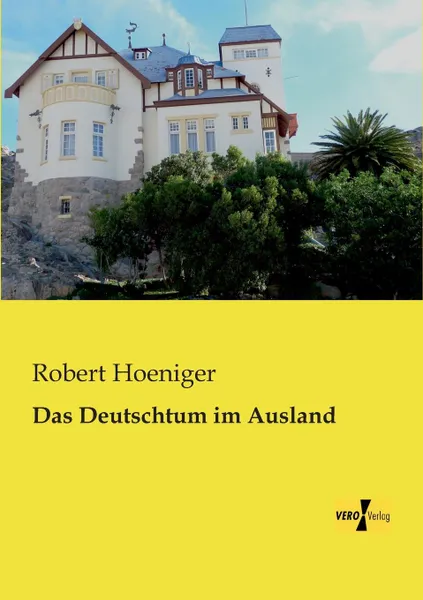 Обложка книги Das Deutschtum Im Ausland, Robert Hoeniger