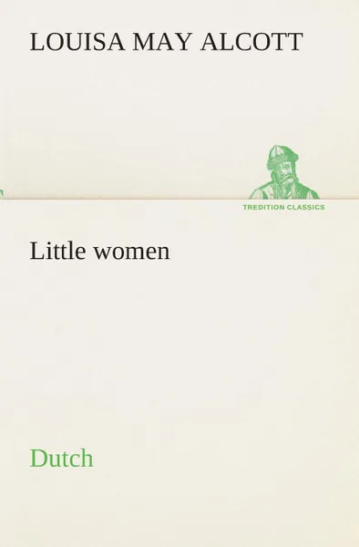 Обложка книги Little women. Dutch, Louisa May Alcott