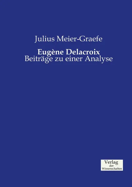 Обложка книги Eugene Delacroix, Julius Meier-Graefe