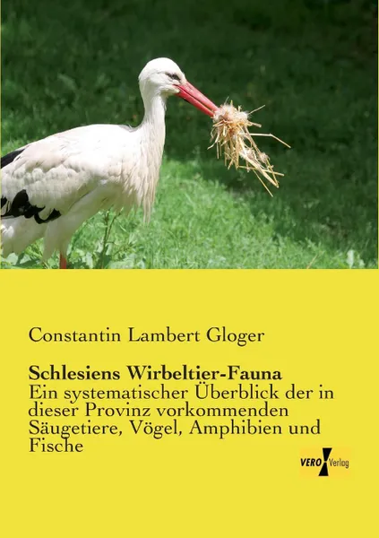 Обложка книги Schlesiens Wirbeltier-Fauna, Constantin Lambert Gloger