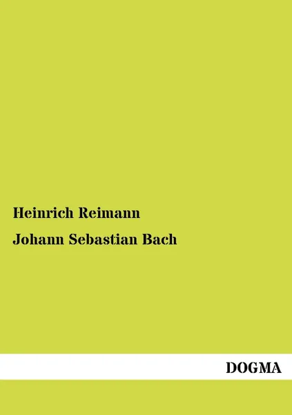 Обложка книги Johann Sebastian Bach, Heinrich Reimann