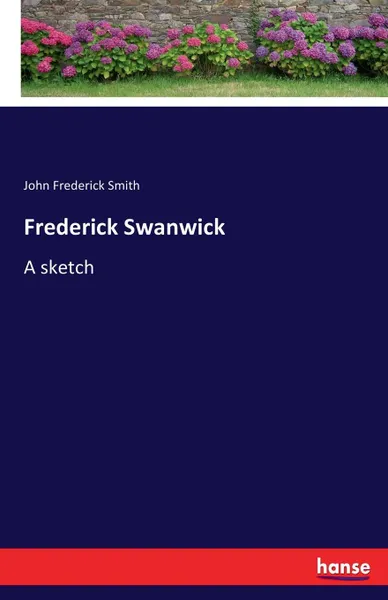 Обложка книги Frederick Swanwick, John Frederick Smith