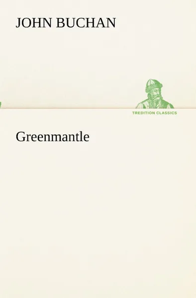 Обложка книги Greenmantle, John Buchan