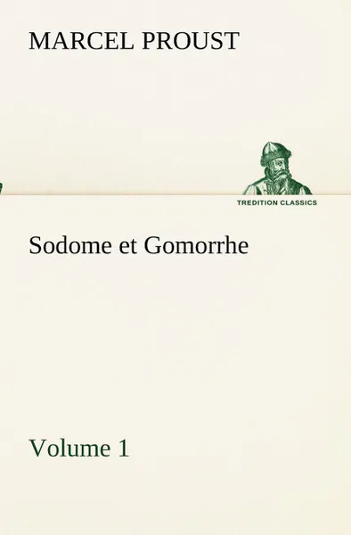 Обложка книги Sodome et Gomorrhe-Volume 1, Marcel Proust