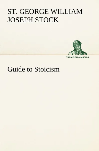 Обложка книги Guide to Stoicism, St. George William Joseph Stock