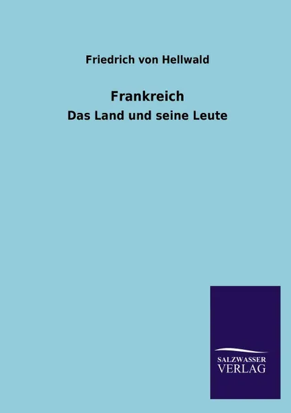 Обложка книги Frankreich, Friedrich von Hellwald