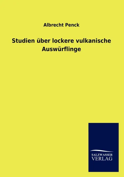 Обложка книги Studien uber lockere vulkanische Auswurflinge, Albrecht Penck