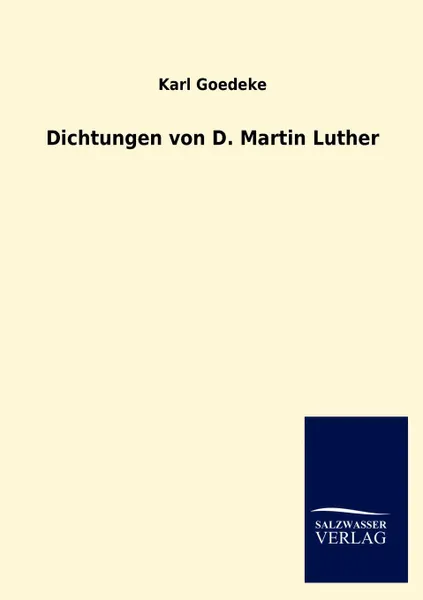 Обложка книги Dichtungen von D. Martin Luther, Karl Goedeke