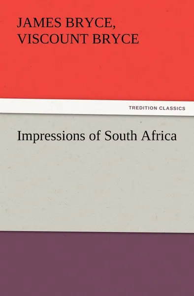 Обложка книги Impressions of South Africa, James Bryce Viscount Bryce