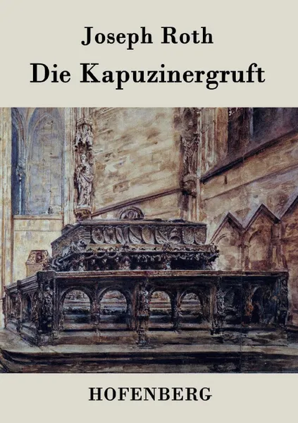 Обложка книги Die Kapuzinergruft, Joseph Roth