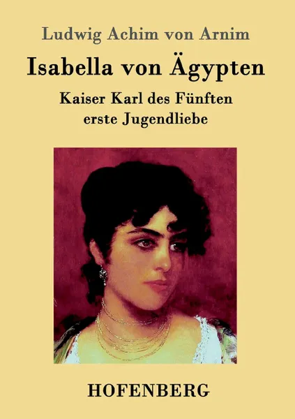 Обложка книги Isabella von Agypten, Ludwig Achim von Arnim