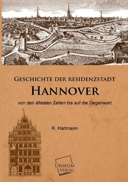 Обложка книги Geschichte Der Residenzstadt Hannover, R. Hartmann