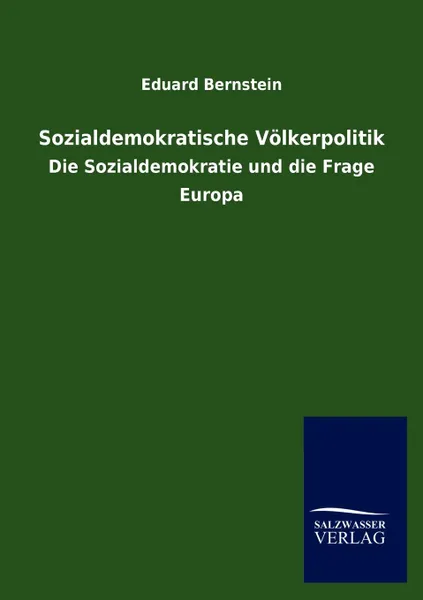 Обложка книги Sozialdemokratische Volkerpolitik, Eduard Bernstein