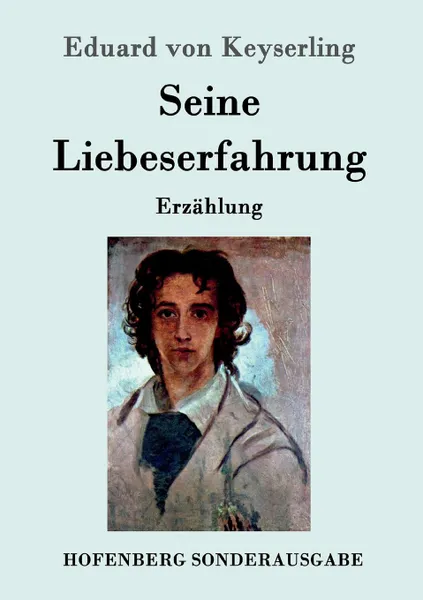 Обложка книги Seine Liebeserfahrung, Eduard von Keyserling