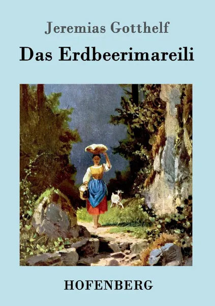 Обложка книги Das Erdbeerimareili, Jeremias Gotthelf