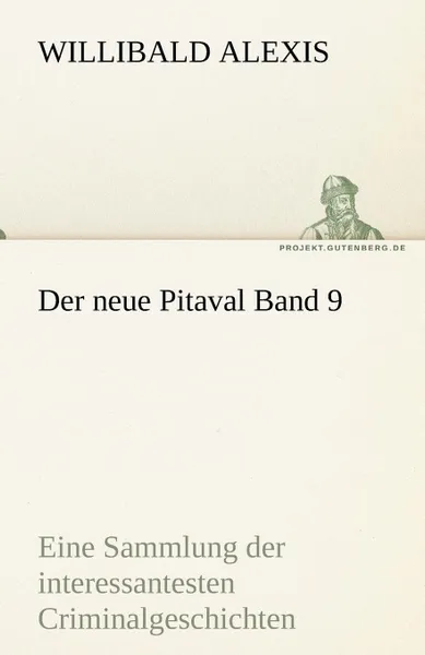 Обложка книги Der Neue Pitaval Band 9, Willibald Alexis