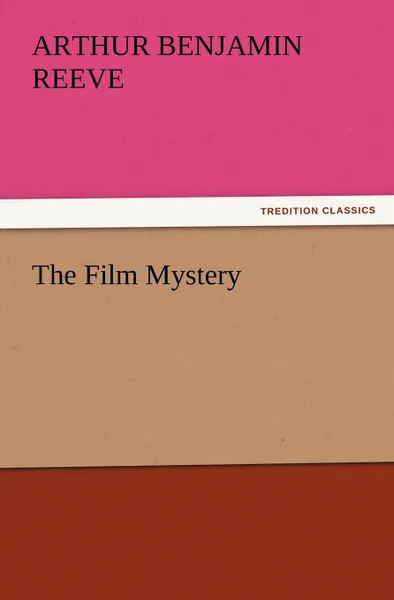 Обложка книги The Film Mystery, Arthur Benjamin Reeve