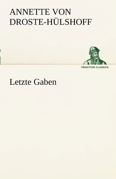 Обложка книги Letzte Gaben, Annette Von Droste-H Lshoff