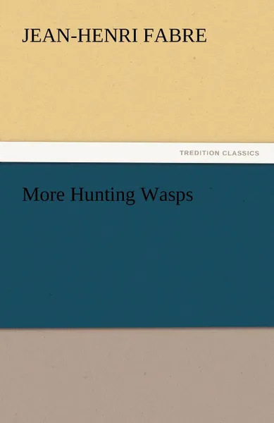 Обложка книги More Hunting Wasps, Jean-Henri Fabre