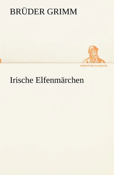 Обложка книги Irische Elfenmarchen, Brüder Grimm