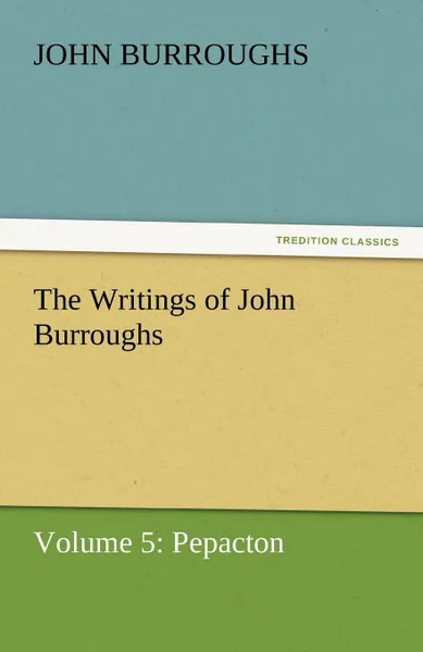 Обложка книги The Writings of John Burroughs, John Burroughs