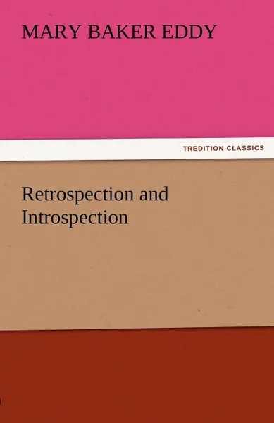 Обложка книги Retrospection and Introspection, Mary Baker Eddy