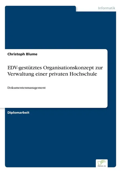 Обложка книги EDV-gestutztes Organisationskonzept zur Verwaltung einer privaten Hochschule, Christoph Blume