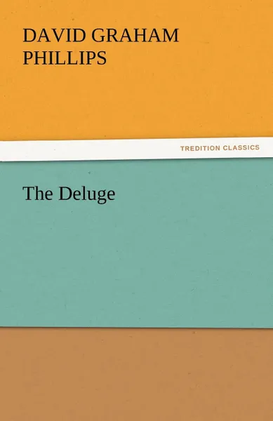 Обложка книги The Deluge, David Graham Phillips