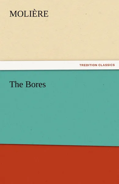 Обложка книги The Bores, Molire