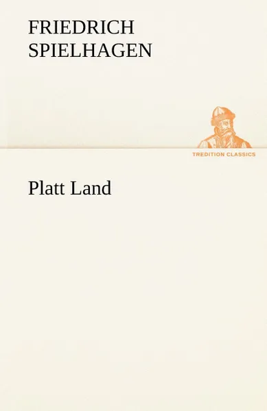 Обложка книги Platt Land, Friedrich Spielhagen