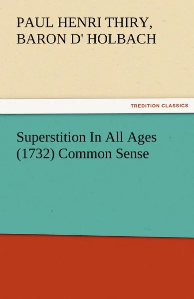 Обложка книги Superstition in All Ages (1732) Common Sense, Paul Henri Thiry Baron D. Holbach