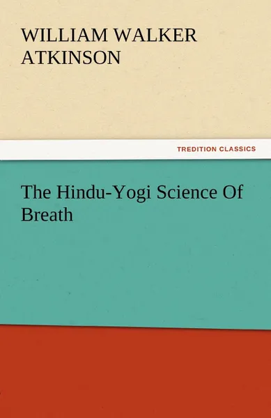 Обложка книги The Hindu-Yogi Science of Breath, William Walker Atkinson