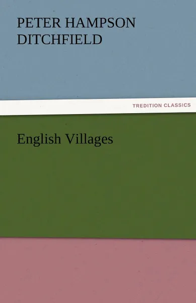 Обложка книги English Villages, P. H. (Peter Hampson) Ditchfield