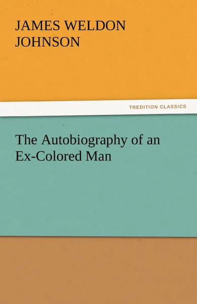 Обложка книги The Autobiography of an Ex-Colored Man, James Weldon Johnson