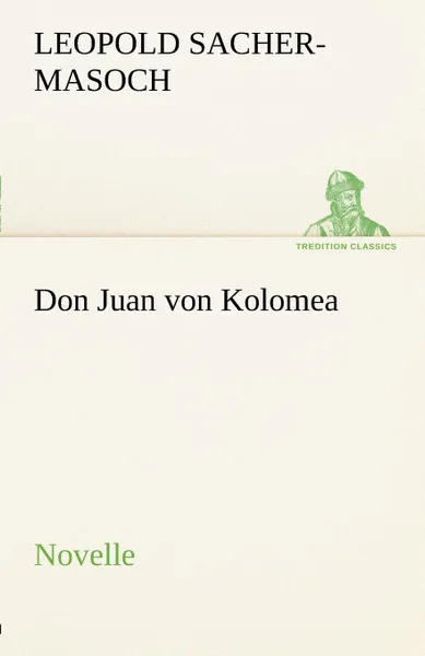 Обложка книги Don Juan Von Kolomea, Leopold Sacher-Masoch