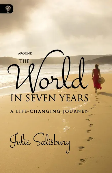 Обложка книги Around the World in Seven Years. A Life-Changing Journey, Julie Salisbury