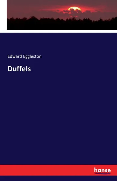 Обложка книги Duffels, Edward Eggleston