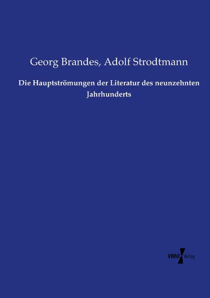 Обложка книги Die Hauptstromungen der Literatur des neunzehnten Jahrhunderts, Georg Brandes, Adolf Strodtmann