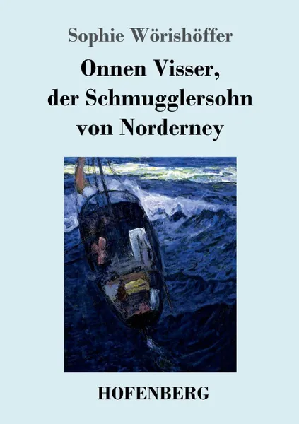 Обложка книги Onnen Visser, der Schmugglersohn von Norderney, Sophie Wörishöffer