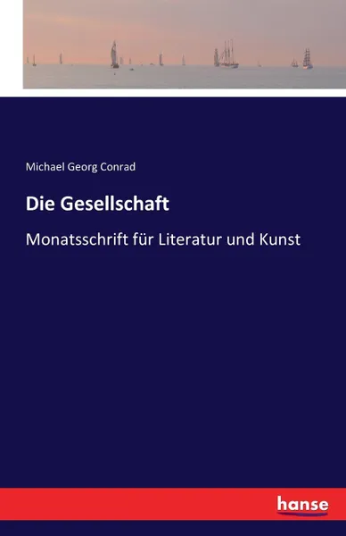 Обложка книги Die Gesellschaft, Michael Georg Conrad