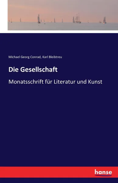 Обложка книги Die Gesellschaft, Michael Georg Conrad, Karl Bleibtreu