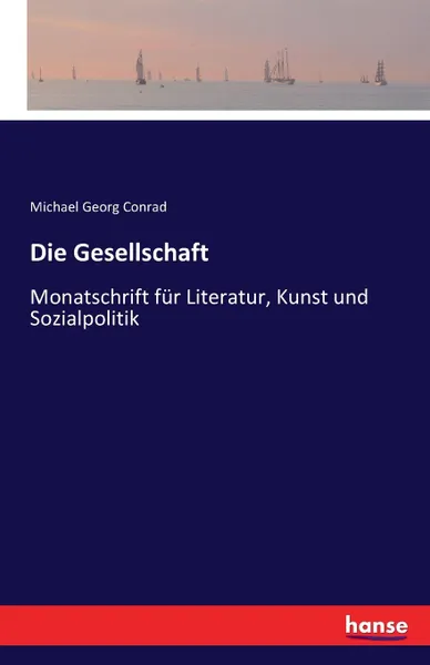 Обложка книги Die Gesellschaft, Michael Georg Conrad