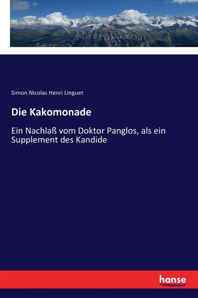 Обложка книги Die Kakomonade, Simon Nicolas Henri Linguet