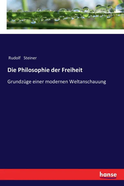 Обложка книги Die Philosophie der Freiheit, Rudolf Steiner