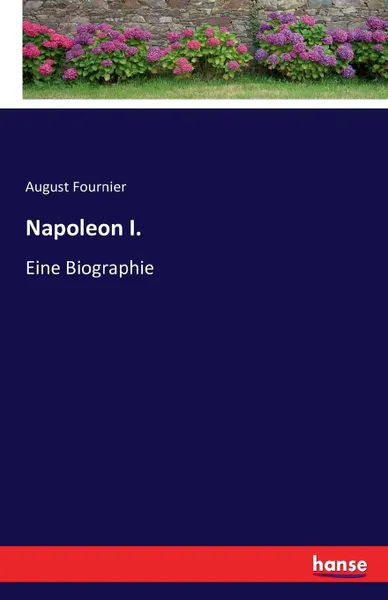 Обложка книги Napoleon I., August Fournier