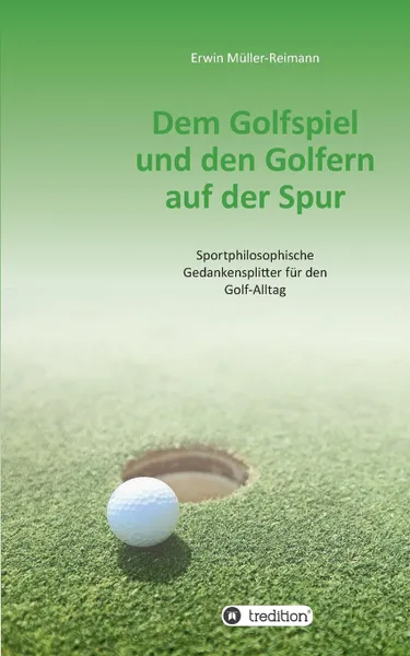 Обложка книги Dem Golfspiel und den Golfern auf der Spur, Erwin Müller-Reimann