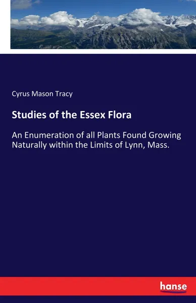 Обложка книги Studies of the Essex Flora, Cyrus Mason Tracy