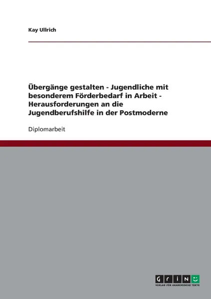 Обложка книги Herausforderungen an Die Jugendberufshilfe in Der Postmoderne, Kay Ullrich