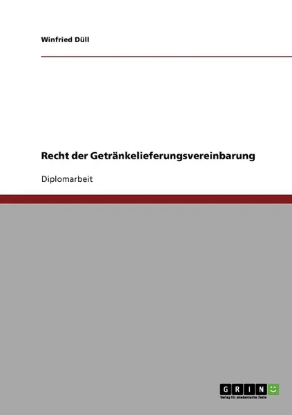 Обложка книги Recht der Getrankelieferungsvereinbarung, Winfried Düll