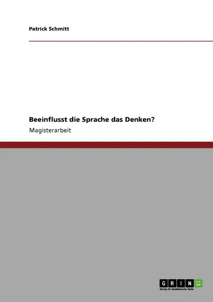 Обложка книги Beeinflusst die Sprache das Denken., Patrick Schmitt